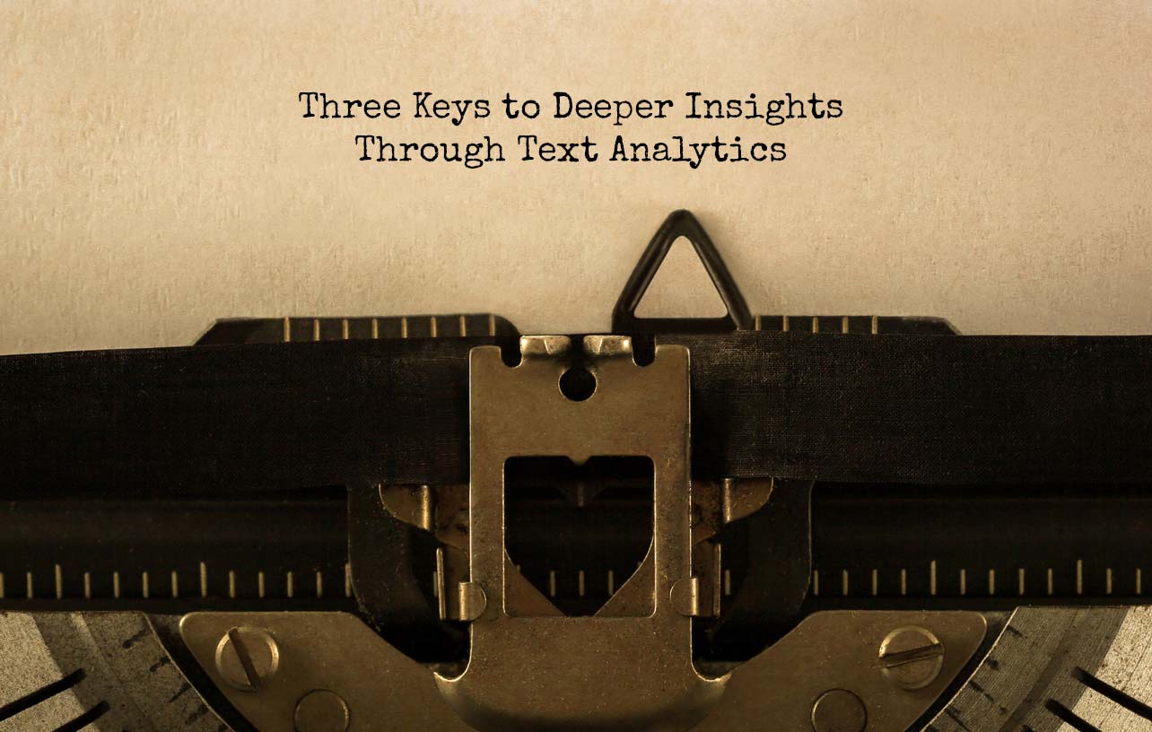 Text analytics 3 Keys to deeper insights