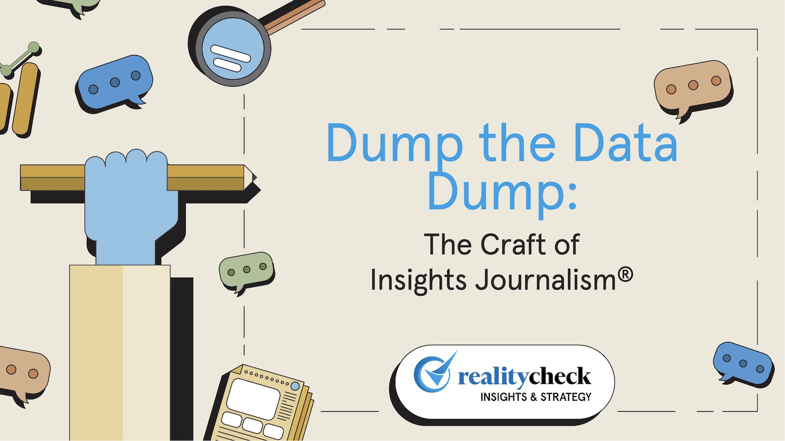 Dump the Data Dump: The Craft of Insights Journalism